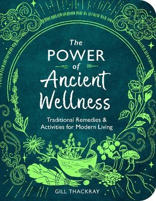The Power of Ancient Wellness - Gill Thackray