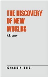 The Discovery of New Worlds - M.B. Synge
