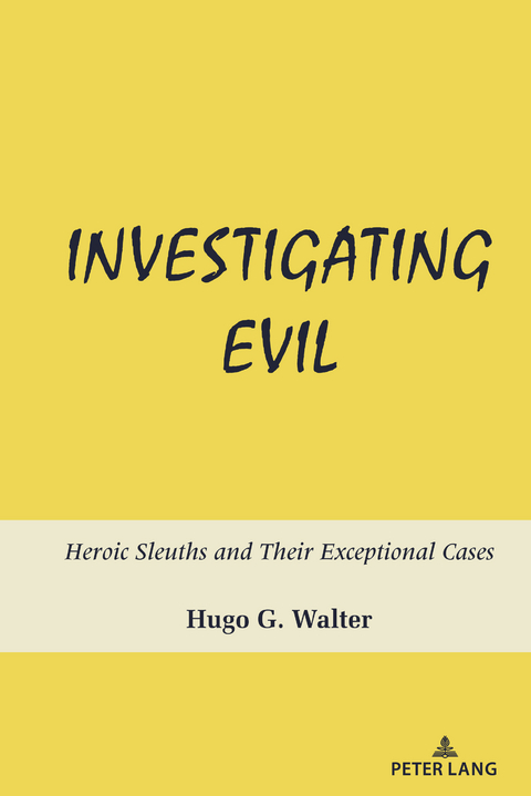 Investigating Evil - Hugo G. Walter