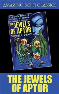 The Jewels of Aptor - Samuel R. Delany