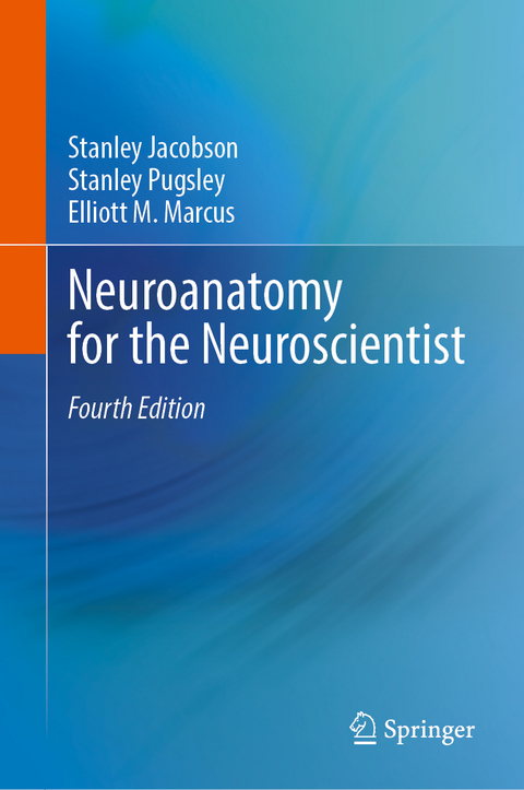 Neuroanatomy for the Neuroscientist - Stanley Jacobson, Stanley Pugsley, Elliott M. Marcus
