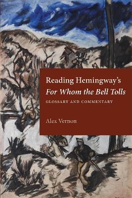 Reading Hemingway's For Whom the Bell Tolls - Alex Vernon