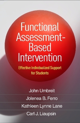 Functional Assessment-Based Intervention - John Umbreit, Jolenea B. Ferro, Kathleen Lynne Lane, Carl J. Liaupsin