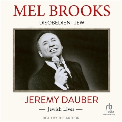 Mel Brooks - Jeremy Dauber