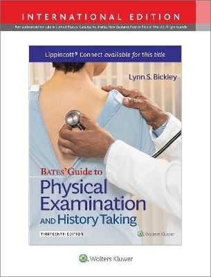 Bates' Guide To Physical Examination and History Taking 13e without Videos Lippincott Connect International Edition Print Book and Digital Access Card Package - Lynn S. Bickley, Peter G. Szilagyi, Richard M. Hoffman, Rainier P. Soriano