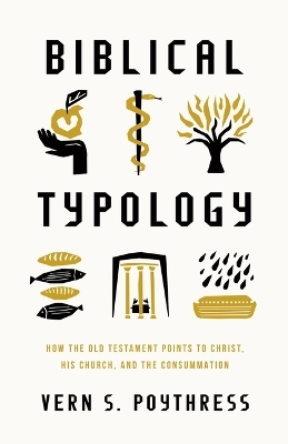 Biblical Typology - Vern S. Poythress