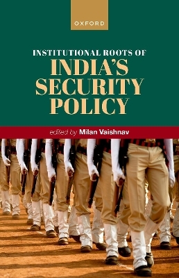 Institutional Roots of India's Security Policy - 