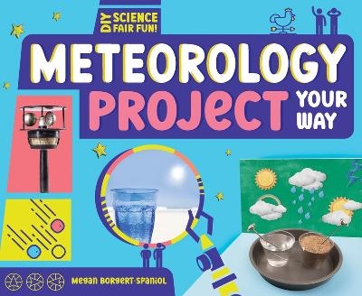 Meteorology Project Your Way - Megan Borgert-Spaniol