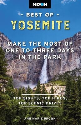 Moon Best of Yosemite (Second Edition) - Ann Brown