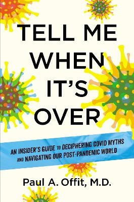 Tell Me When It's Over - Paul A. Offit