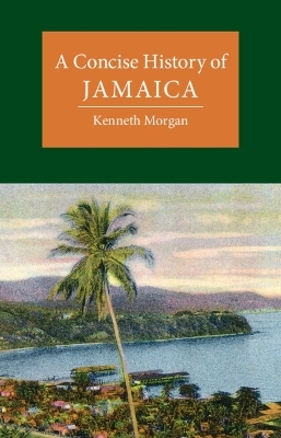 A Concise History of Jamaica - Kenneth Morgan