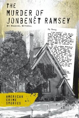 Murder of Jonben�t Ramsey - Rachel Bithell