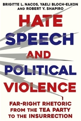 Hate Speech and Political Violence - Brigitte L. Nacos, Robert Shapiro, Yaeli Bloch-Elkon