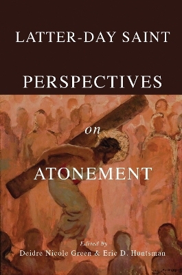 Latter-day Saint Perspectives on Atonement - 