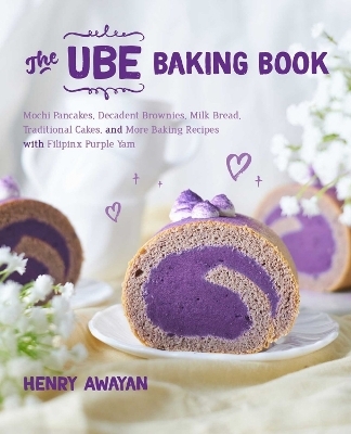 The Ube Baking Book - Henry Awayan