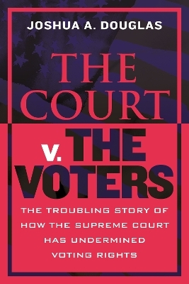 The Court v. the Voters - Joshua A. Douglas