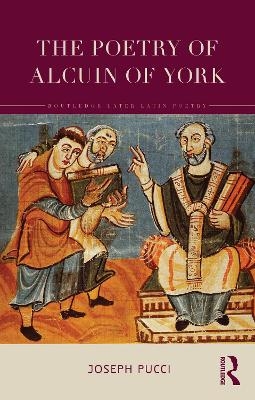 The Poetry of Alcuin of York - Joseph Pucci