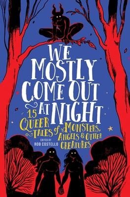 We Mostly Come Out at Night - Rob Costello