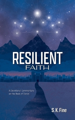 Resilient Faith - S K Fine