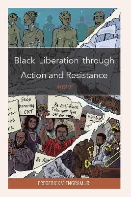 Black Liberation through Action and Resistance - Frederick V. Engram  Jr.