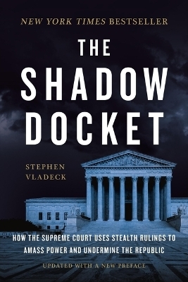 The Shadow Docket - Stephen Vladeck