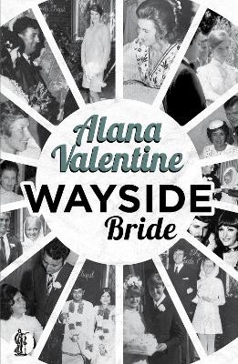 Wayside Bride - Alana Valentine