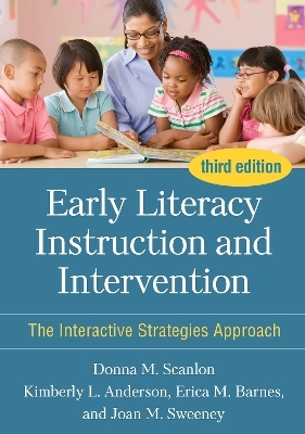 Early Literacy Instruction and Intervention, Third Edition - Donna M. Scanlon, Kimberly L. Anderson, Erica M Barnes, Joan M. Sweeney