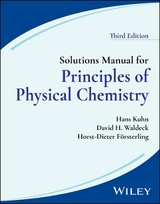 Solutions Manual for Principles of Physical Chemistry - Kuhn, Hans; Waldeck, David H.; Försterling, Horst-Dieter