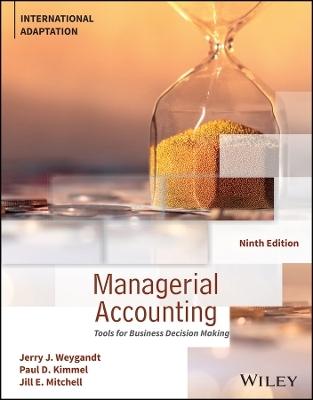 Managerial Accounting - Jerry J. Weygandt, Paul D. Kimmel, Jill E. Mitchell