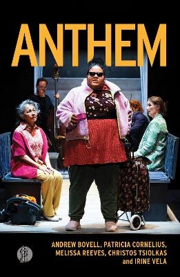 Anthem - Andrew Bovell, Patricia Cornelius, Melissa Reeves, Christos Tsiolkas, Irine Vela