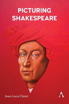 Picturing Shakespeare - Jean-Louis CLARET