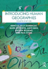 Introducing Human Geographies - Dombroski, Kelly; Goodwin, Mark; Qian, Junxi; Williams, Andrew; Cloke, Paul