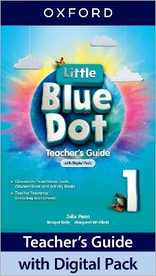 Little Blue Dot: Level 1: Teacher's Guide with Digital Pack - Julie Penn, Bridget Kelly, Margaret Whitfield