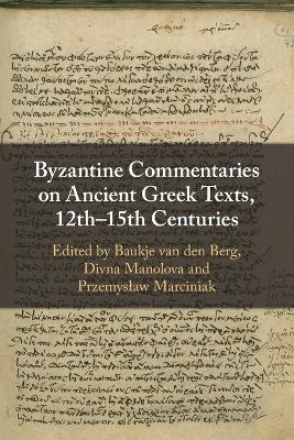 Byzantine Commentaries on Ancient Greek Texts, 12th–15th Centuries - 