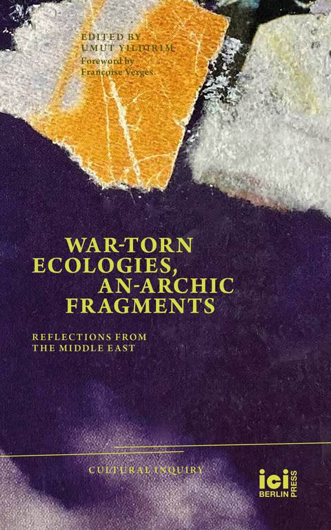 War-torn Ecologies, An-Archic Fragments - 