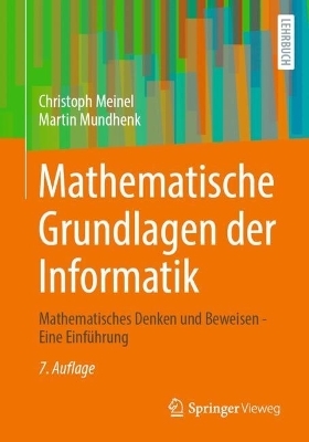 Mathematische Grundlagen der Informatik - Christoph Meinel, Martin Mundhenk