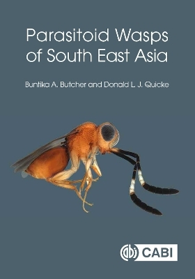 Parasitoid Wasps of South East Asia - Dr Buntika A Butcher, Dr Donald Quicke