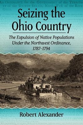 Seizing the Ohio Country - Robert Alexander