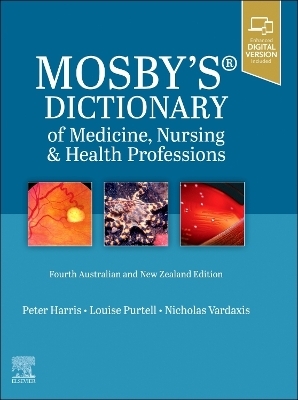 Mosby's Dictionary of Medicine, Nursing and Health Professions - 4th ANZ Edition - Peter Harris, Nicholas Vardaxis, Louise Purtell