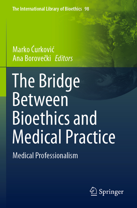 The Bridge Between Bioethics and Medical Practice - 