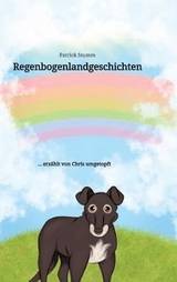 Regenbogenlandgeschichten - Patrick Stumm