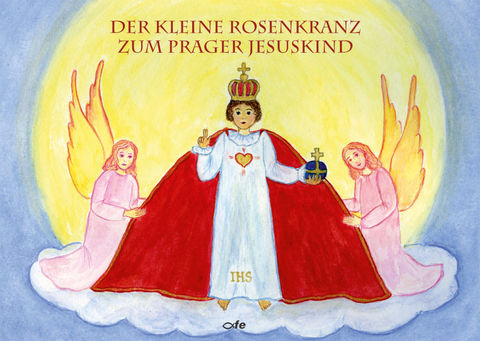 Der kleine Rosenkranz zum Prager Jesuskind - Julia Blersch