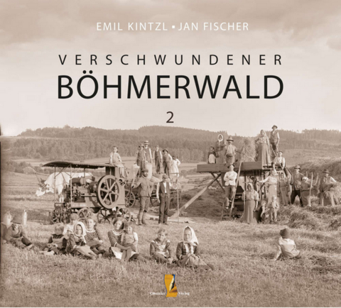 Verschwundener Böhmerwald - Emil Kintzl, Jan Fischer