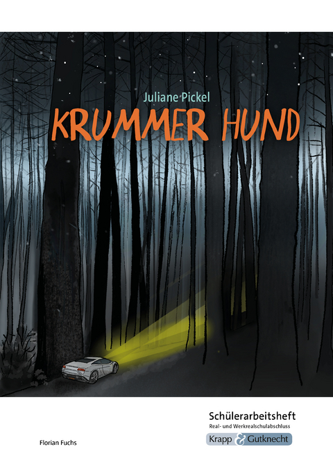 Krummer Hund – Juliane Pickel – Schülerarbeitsheft – M-Niveau - Florian Fuchs