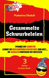 Gesammelte Schwurbeleien - Mahatma Bhakdi