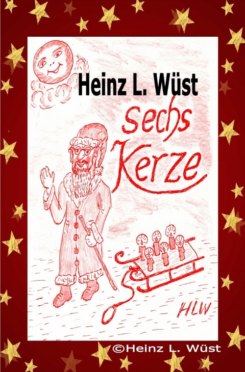 Sechs Kerze - Heinz Ludwig Wüst