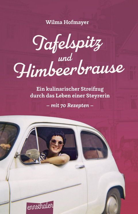 Tafelspitz und Himbeerbrause - Wilma Hofmayer