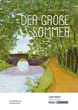 Der große Sommer – Ewald Arenz – Lehrerheft – Hauptschule - Julia Biedermann, Sabrina UNdank