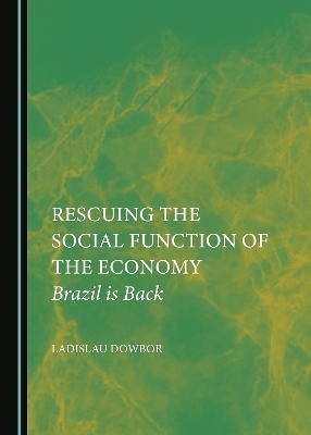 Rescuing the Social Function of the Economy - Ladislau Dowbor