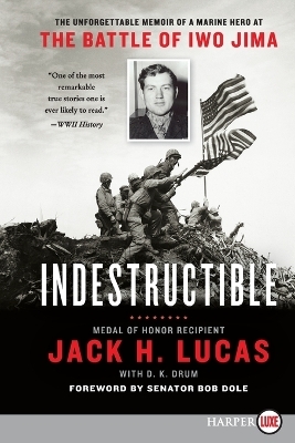 Indestructible - Jack H. Lucas